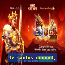 tv santos dumont, 431, centro